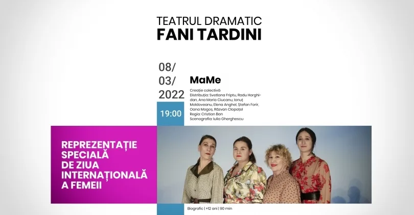 „MaMe”, reprezentație specială de 8 Martie la Teatrul Dramatic „Fani Tardini” Galați